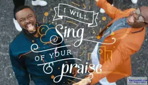 Aaron T Aaron - I Will Sing Of Your Praise ft. Mike Abdul